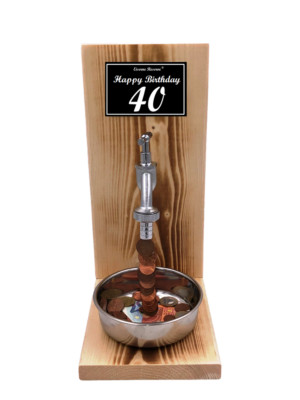 Happy Birthday 40 - Eiserne Reserve Geldhahn -  Geburtstag Geldgeschenk - Die lu
