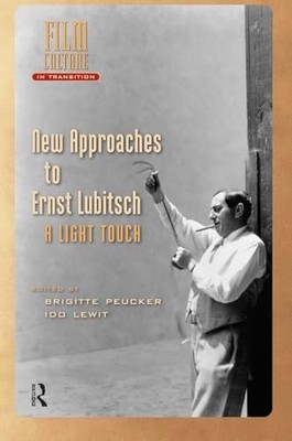 New Approaches to Ernst Lubitsch: A Light Touch by Brigitte Peucker NEW