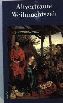 Altvertraute Weihnachtszeit : Erzählungen. Ammann, Peter [Hrsg.]: