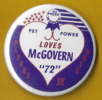 1972 George McGovern - 2.5'' / ''Pet Power'' Presidential Campaign Button(Pin15)