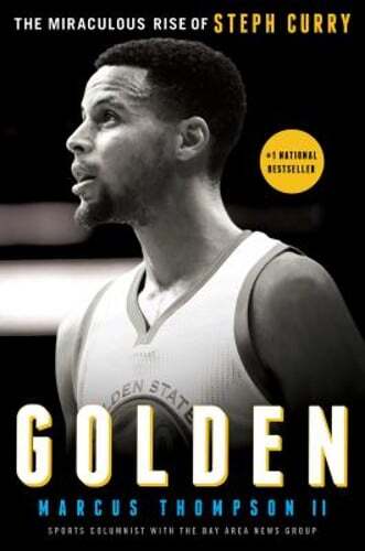 Golden: The Miraculous Rise of Steph Curry by Marcus Thompson: Used