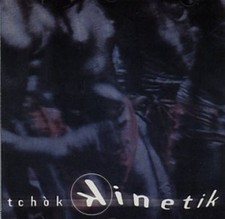 Tchòk [CD] Kinetik (1999)