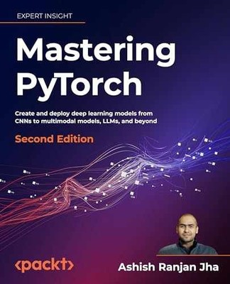 Mastering PyTorch: Create and deploy - Paperback, by Ashish Ranjan Jha - Good