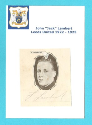 JACK LAMBERT LEEDS UNITED FC 1922-1925 EX ARSENAL SEHR SELTEN ORIGINAL AUTOGRAMM