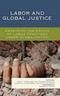 Labor and Global Justice: Essays on the Ethics of Labor Practices Under Globalization by Lexington Books (Hardback, 2014)