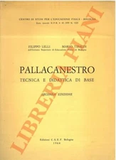 LELLI Filippo - TIBALDI Mario - Pallacanestro. Tecnica e didattica di base.