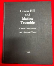 Green Hill and Medina Township of Warren County Indiana An Historical View HARD