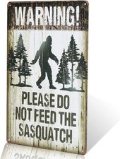 Warning Please Do Not Feed The Sasquatch Vintage Bigfoot Tree Road Tin Sign Gift
