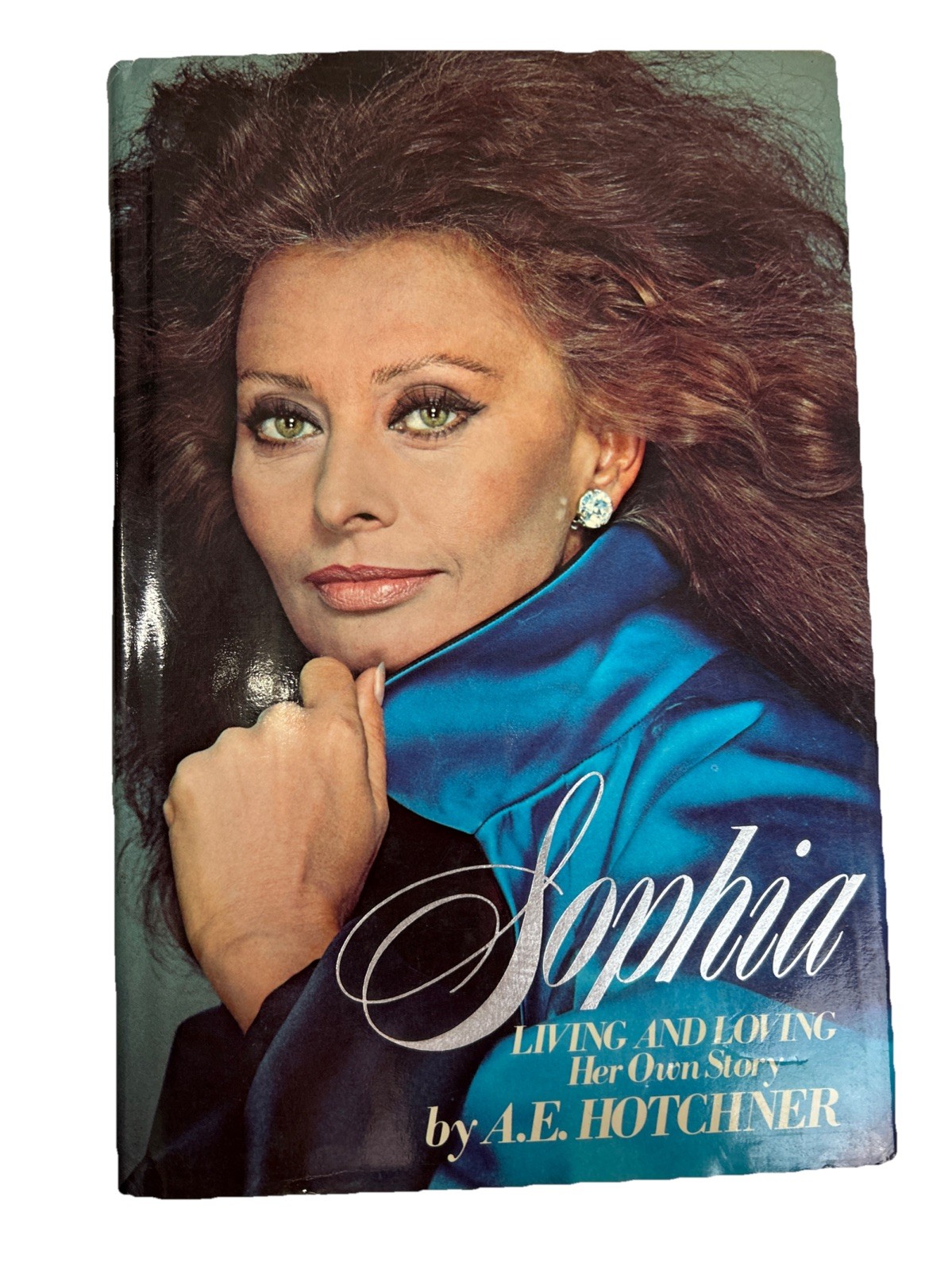 Sophia Living and Loving : Her Own Story by A. E. Hotchner (1979), 1st, signed