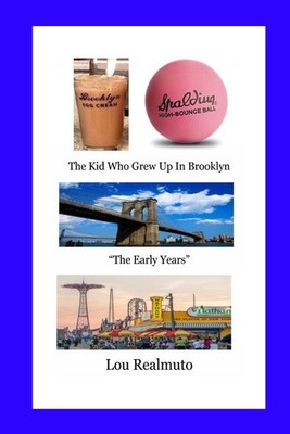 The Kid Who Grew Up In Brooklyn: The Early Years