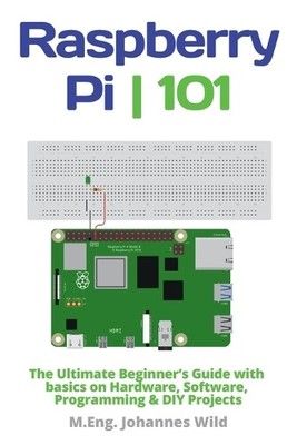 M Eng Johannes Wild Raspberry Pi 101 (Paperback)