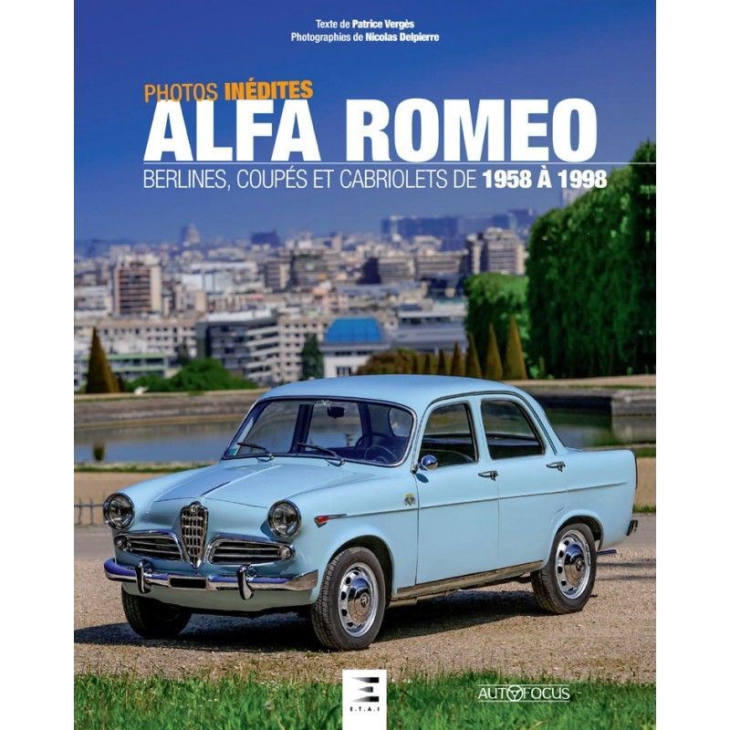 Livre Alfa Romeo berlines coupés cabriolets 58-98 histoire automobile italienne