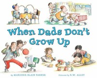 When Dads Don't Grow Up on sale When Dads Don't Grow Up on sale
