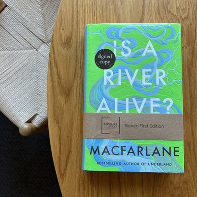 Is a River Alive? | Signed by Robert Macfarlane | First Edition (UK) 2025