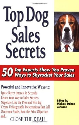 Top Dog Sales Secrets: 50 Top Experts Show You Proven Ways to Skyrocket Y - GOOD