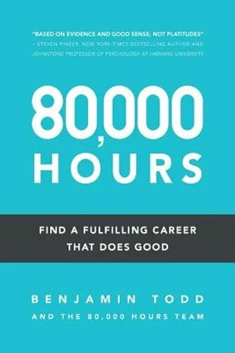 80,000 Hours: Find a fulfilling career that does good. by Benjamin J Todd: New - Imagen 1 de 1
