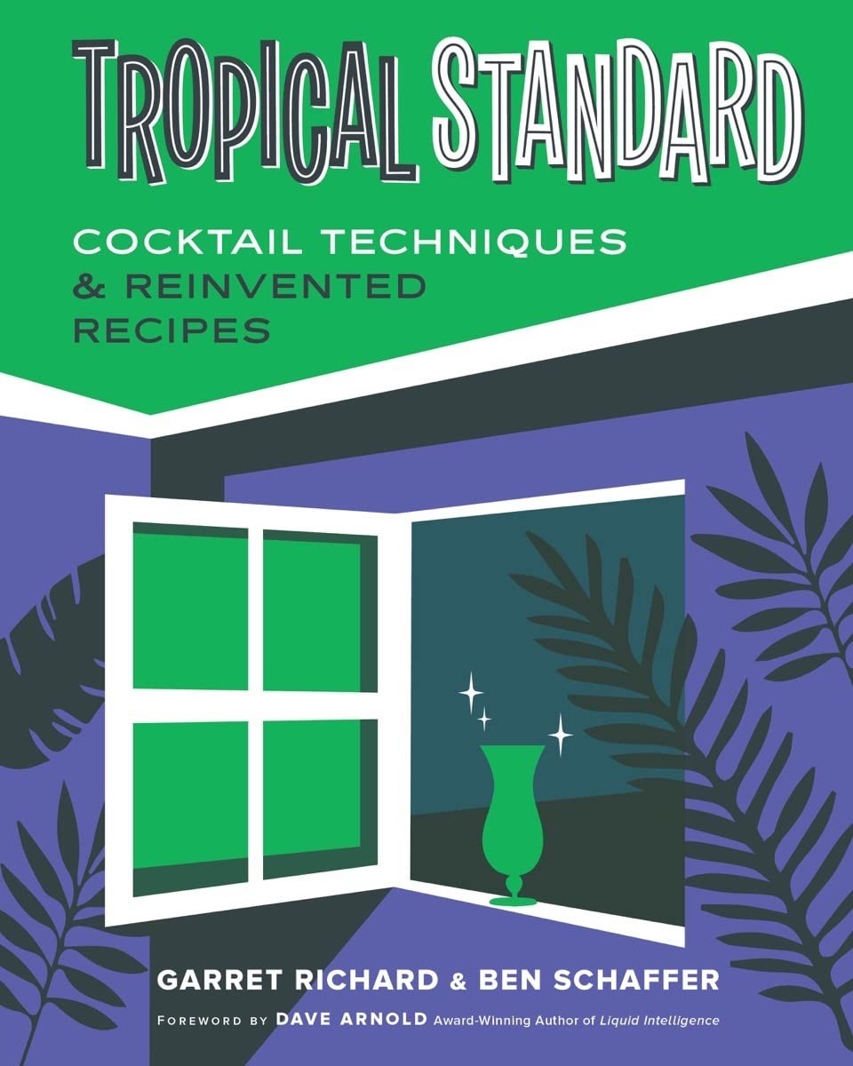Tropical Standard: Cocktail Techniques & Reinvented Recipes - Image 6