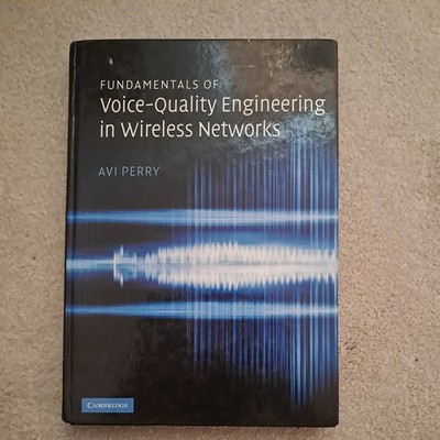 Fundamentals of Voice-Quality Engineering in Wireless Networks - Avi Perry