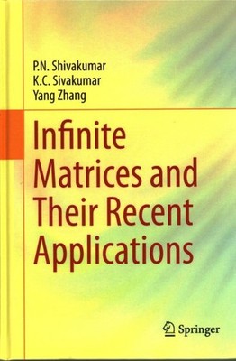 Infinite Matrices and Their Recent Applications, Hardcover by Shivakumar, Pap...