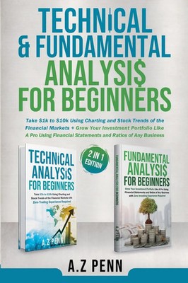 A. Z Penn | Technical & Fundamental Analysis for Beginners 2 in 1 Edition | Buch