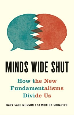 Minds Wide Shut by Gary Saul Morson (Hardback Book)