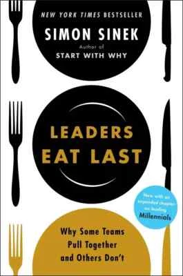 Leaders Eat Last: Why Some Teams Pull Together by Simon Sinek Paperback NEW