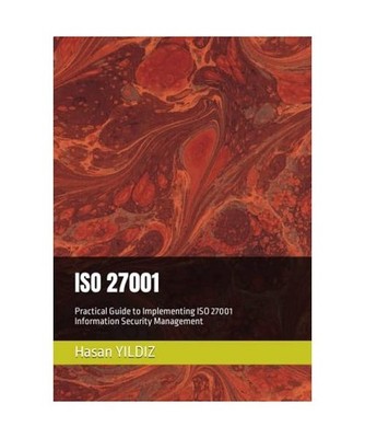 ISO 27001: Practical Guide to Implementing ISO 27001 Information Security Manage