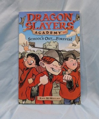 DSA 20 School's Out...Forever! (Dragon Slayers' Academy) Kate McMillan 2012
