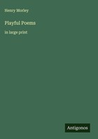 Henry Morley | Playful Poems | Buch | Englisch (2025) | In Large Print