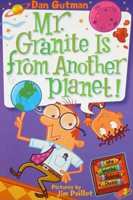 My Weird School Daze #3: Mr. Granite Is from Another Planet! by Dan Gutman: Used