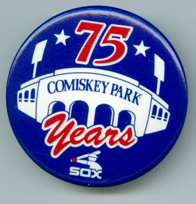 1985 Chicago White Sox Comiskey Park 75 Years Pin-back Button 1-3/4 inches