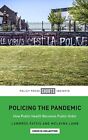 Policing the Pandemic: How Public Health Becomes Public Order