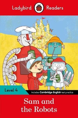 Ladybird Readers Level 4 - Sam and the Robots (ELT Graded Rea... - 9780241253809