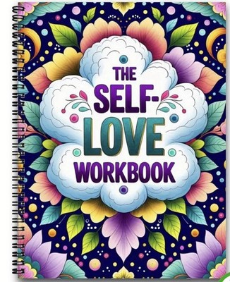 The Self Love Workbook Finding Your Inner Love64-Page Guided Self-Love Journal