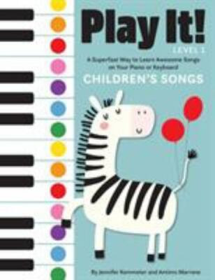 Play It! Children's Songs (Level 1): A Superfast Way to Learn Awesome Songs on Y