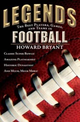 Legends: The Best Players, Games, and Teams in Football - Paperback - GOOD