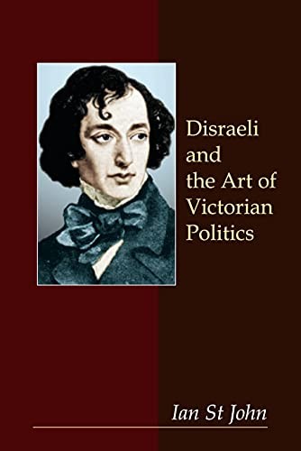 Disraeli and the Art of Victorian Politics (Anthem Perspectives