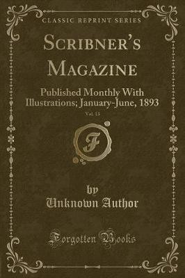 Scribner's Magazine, Vol 13 Published Monthly With