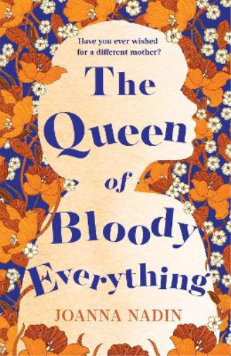 Thumbnail - Joanna Nadin The Queen Of Bloody Everything (taschenbuch)