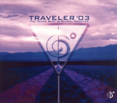 Traveler '03-The Year's Best in global Grooves (US) Bobi Céspedes, dZih.. [2 CD]