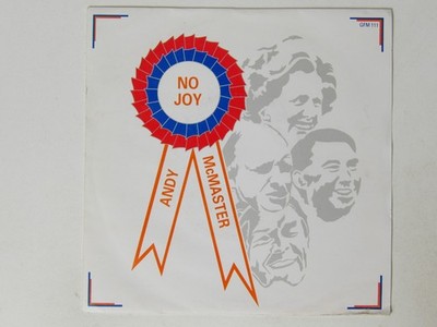 Andy McMaster:   No Joy  1987   EX+   7''  ex Ducks Deluxe / The Motors