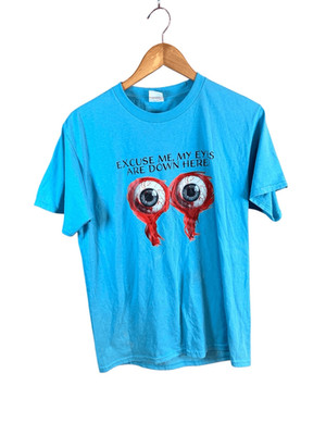 Excuse Me My Eyes are Down Here T-shirt Medium