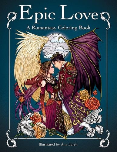 Epic Love: A Romantasy Coloring Book By Ana Jarén - New Copy - 9781684621057