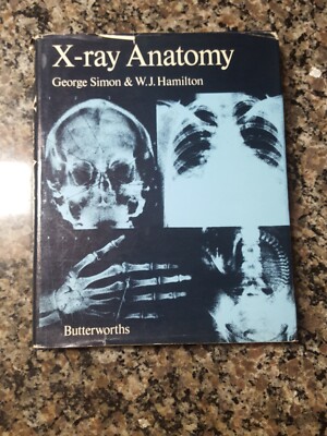 X Ray Anatomy George Simon & WJ Hamilton 1978 hardcover isbn 0-407-00096-8