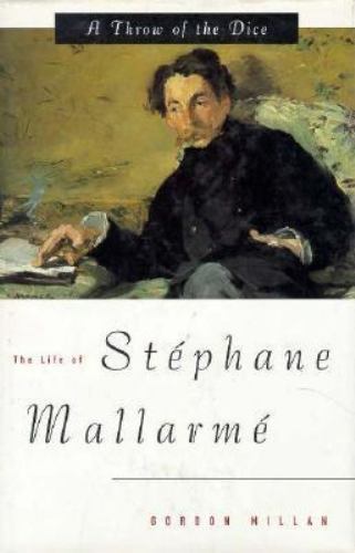 A THROW OF DICE: LIFE OF STEPHANE MALLARME By Gordan Millan - Hardcover - Foto 1 di 1