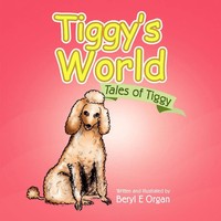 Beryl E Organ | Tiggy's World | Taschenbuch | Englisch (2010) | Xlibris