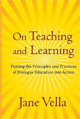 On Teaching and Learning: Putting the Principles and Practices of Dialogue Educa