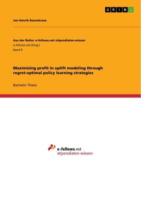 Maximizing profit in uplift modeling through regret-optimal policy learning stra