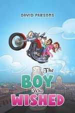 David Parsons The Boy Who Wished (Paperback)