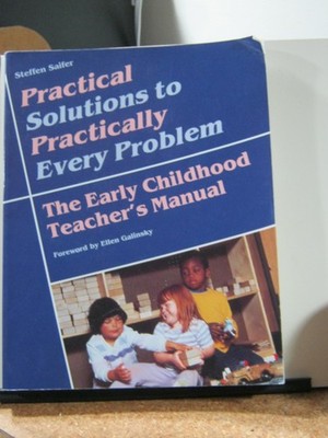 Practical Solutions to Practically Every Problem: The Early Childhood Teache...